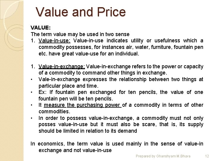 Value and Price VALUE: The term value may be used in two sense 1.