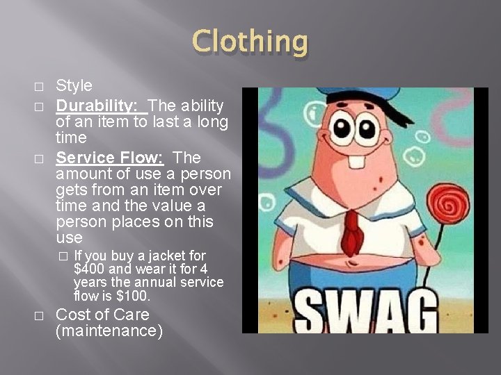 Clothing � � � Style Durability: The ability of an item to last a Clothing � � � Style Durability: The ability of an item to last a