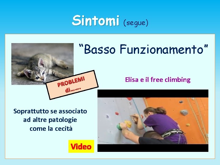 Sintomi (segue) “Basso Funzionamento” MI E L B PRO. di…… Soprattutto se associato ad