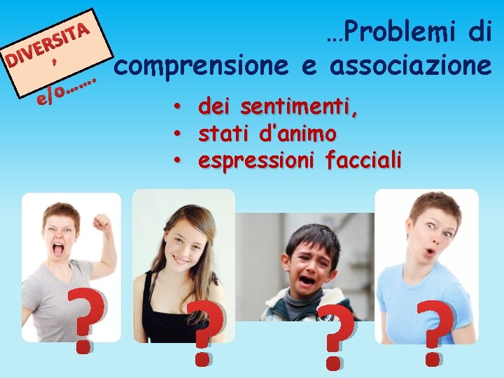 TA I S R E V DI ’. … … o / e …Problemi