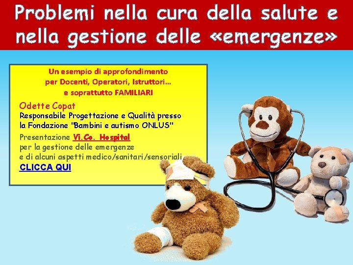 Problemi nella cura della salute e nella gestione delle «emergenze» Un esempio di approfondimento