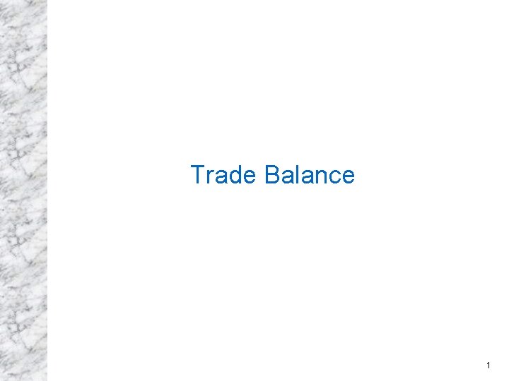 Trade Balance 1 