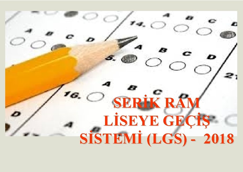 SERİK RAM LİSEYE GEÇİŞ SİSTEMİ (LGS) - 2018 