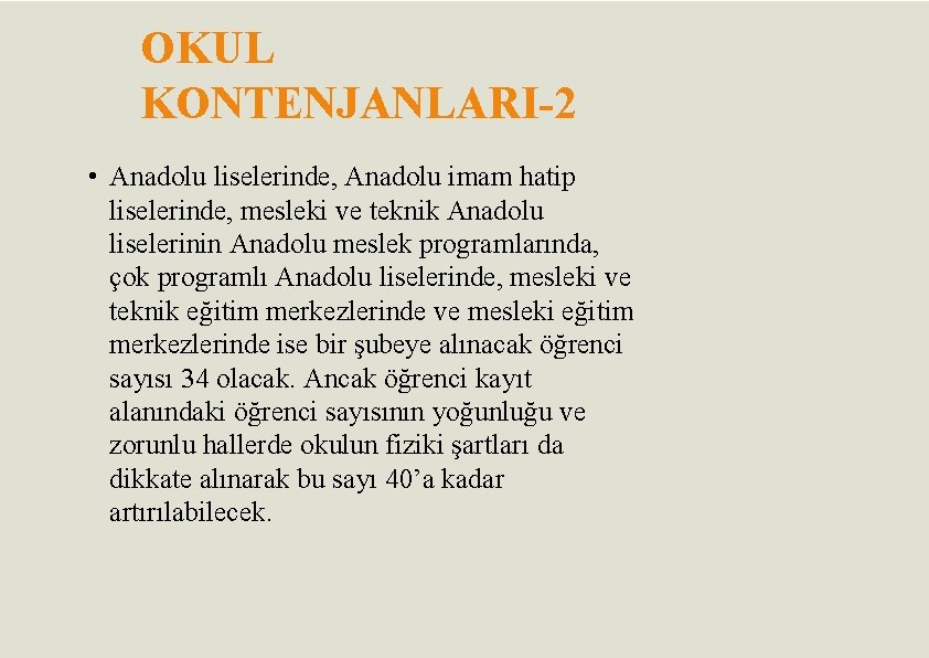 OKUL KONTENJANLARI-2 • Anadolu liselerinde, Anadolu imam hatip liselerinde, mesleki ve teknik Anadolu liselerinin