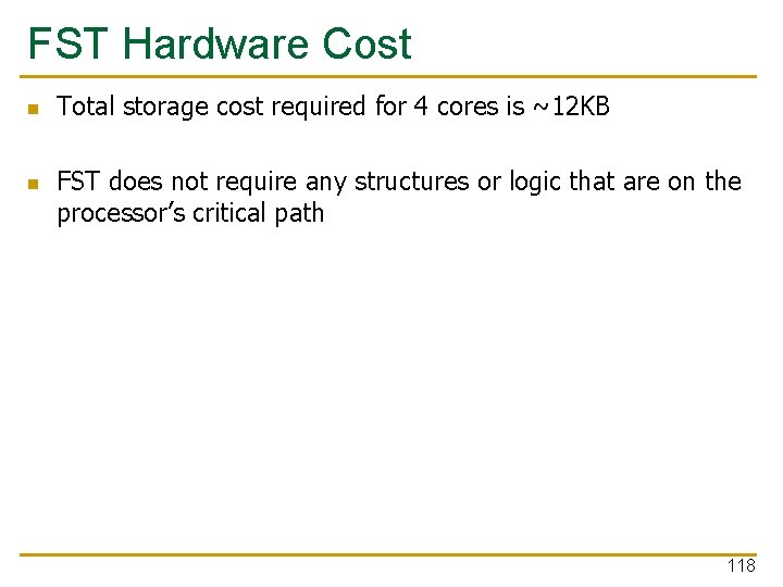 FST Hardware Cost n n Total storage cost required for 4 cores is ~12