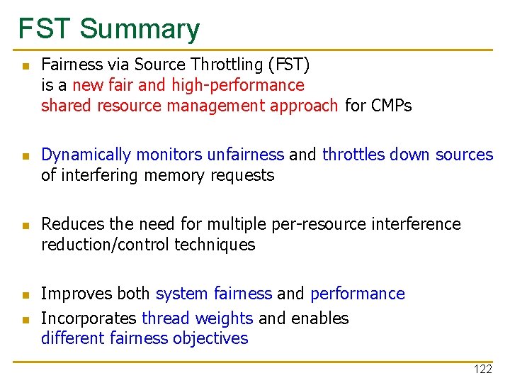 FST Summary n n n Fairness via Source Throttling (FST) is a new fair