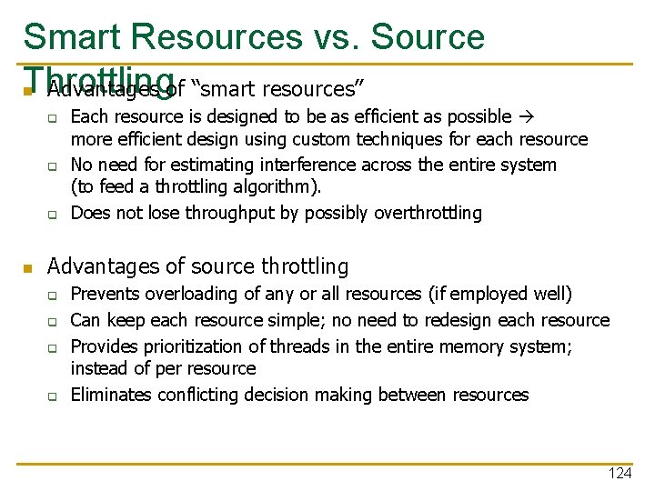 Smart Resources vs. Source Throttling n Advantages of “smart resources” q q q n