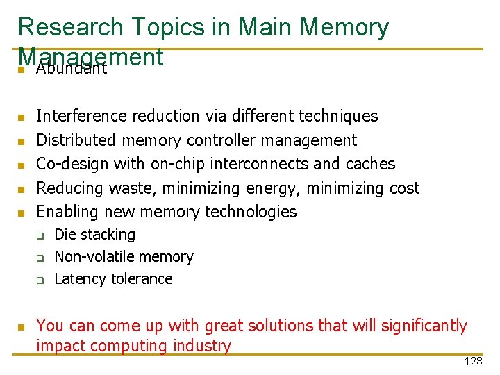 Research Topics in Main Memory Management n Abundant n n n Interference reduction via