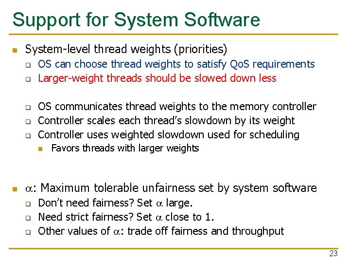 Support for System Software n System-level thread weights (priorities) q q q OS can