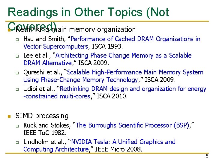 Readings in Other Topics (Not Covered) n Rethinking main memory organization q q n