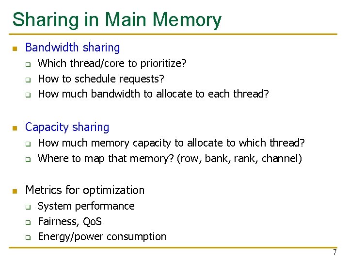 Sharing in Main Memory n Bandwidth sharing q q q n Capacity sharing q