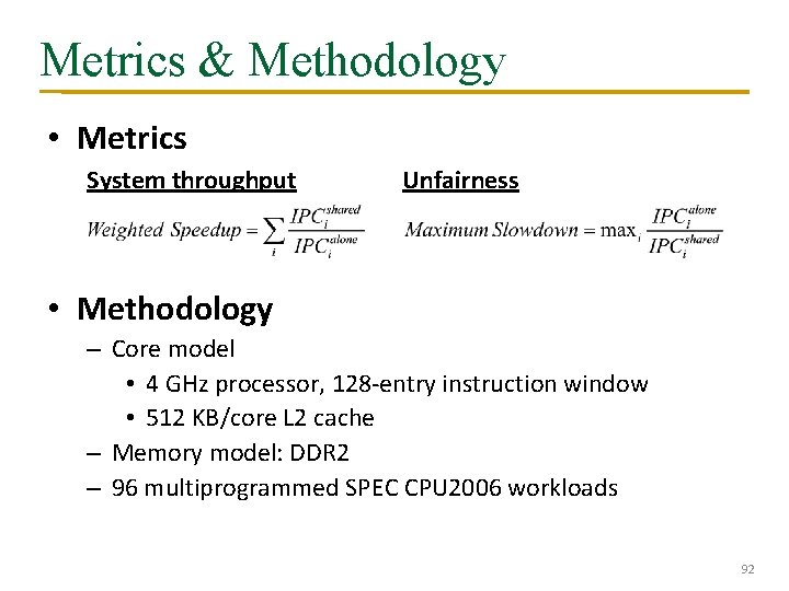 Metrics & Methodology • Metrics System throughput Unfairness • Methodology – Core model •