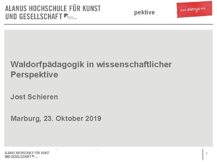 Waldorfpädagogik in wissenschaftlicher Perspektive Jost Schieren Marburg, 23. Oktober 2019 Prof. Dr. Jost Schieren