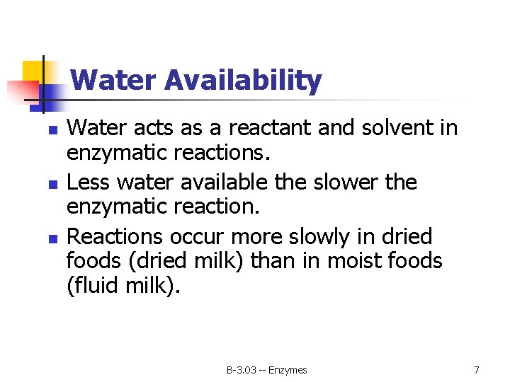 Water Availability n n n Water acts as a reactant and solvent in enzymatic