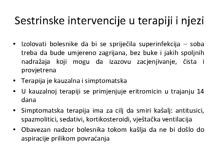 Sestrinske intervencije u terapiji i njezi • Izolovati bolesnike da bi se spriječila superinfekcija