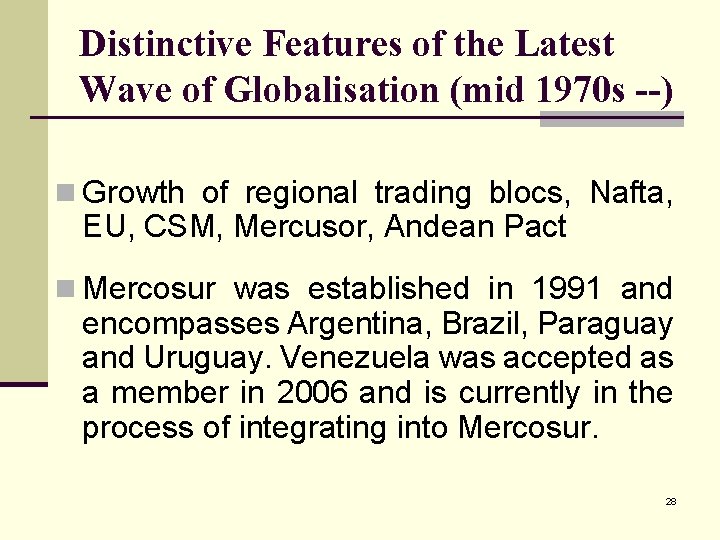 Distinctive Features of the Latest Wave of Globalisation (mid 1970 s --) n Growth