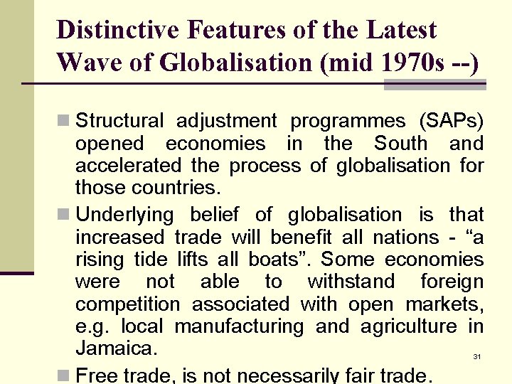 Distinctive Features of the Latest Wave of Globalisation (mid 1970 s --) n Structural