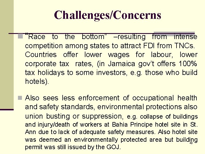 Challenges/Concerns n “Race to the bottom” –resulting from intense competition among states to attract