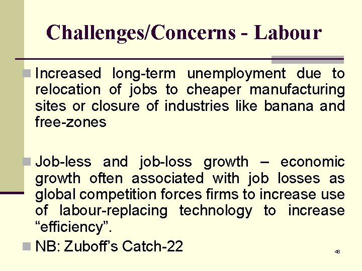 Challenges/Concerns - Labour n Increased long-term unemployment due to relocation of jobs to cheaper