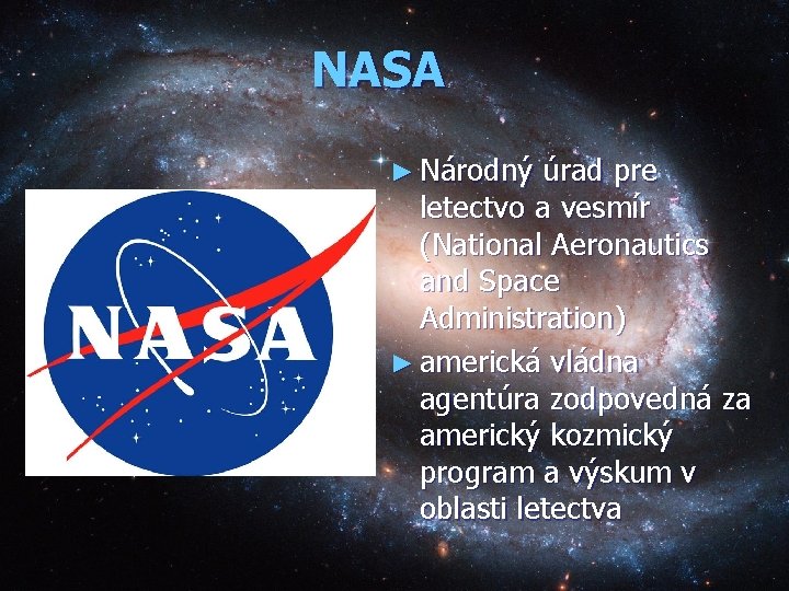 NASA ► Národný úrad pre letectvo a vesmír (National Aeronautics and Space Administration) ►