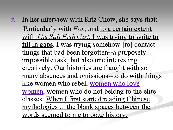 ② In her interview with Ritz Chow, she says that: Particularly with Fox, and