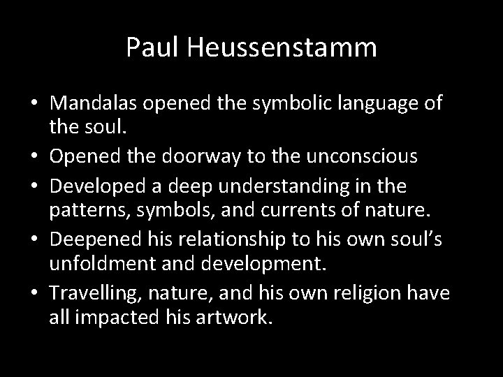 Paul Heussenstamm • Mandalas opened the symbolic language of the soul. • Opened the