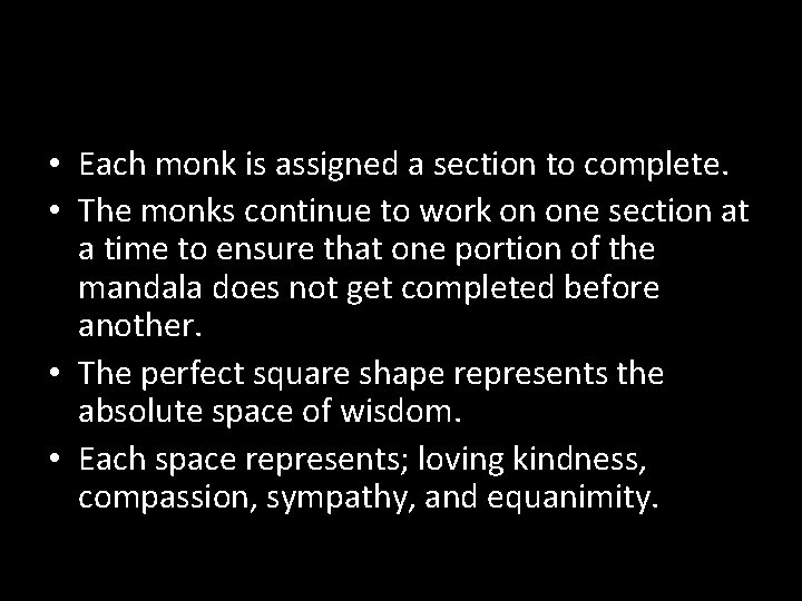  • Each monk is assigned a section to complete. • The monks continue