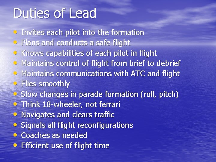 Duties of Lead • • • Invites each pilot into the formation Plans and