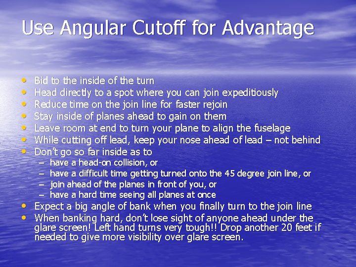 Use Angular Cutoff for Advantage • • Bid to the inside of the turn