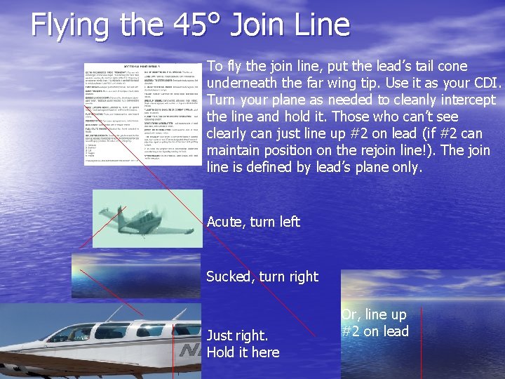 Flying the 45° Join Line To fly the join line, put the lead’s tail