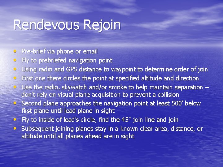 Rendevous Rejoin • • Pre-brief via phone or email Fly to prebriefed navigation point