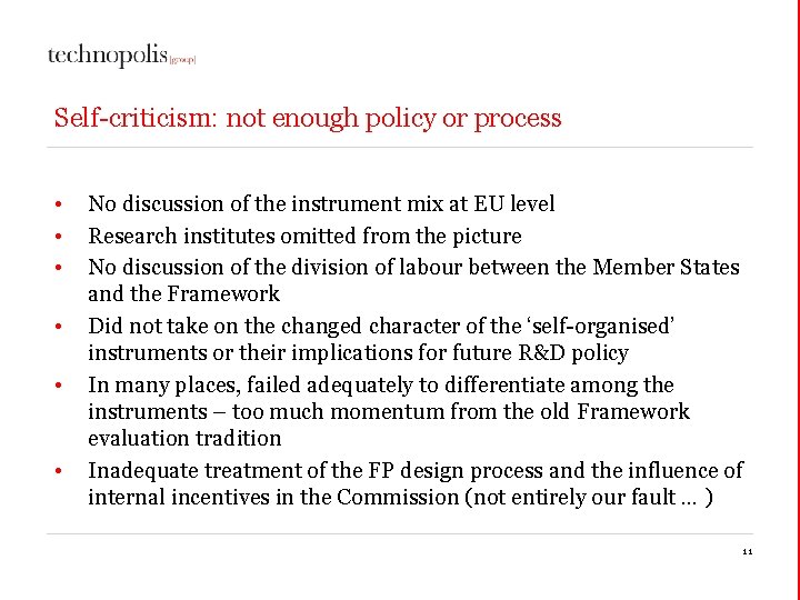 Self-criticism: not enough policy or process • • • No discussion of the instrument