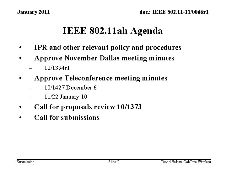 January 2011 doc. : IEEE 802. 11 -11/0066 r 1 IEEE 802. 11 ah