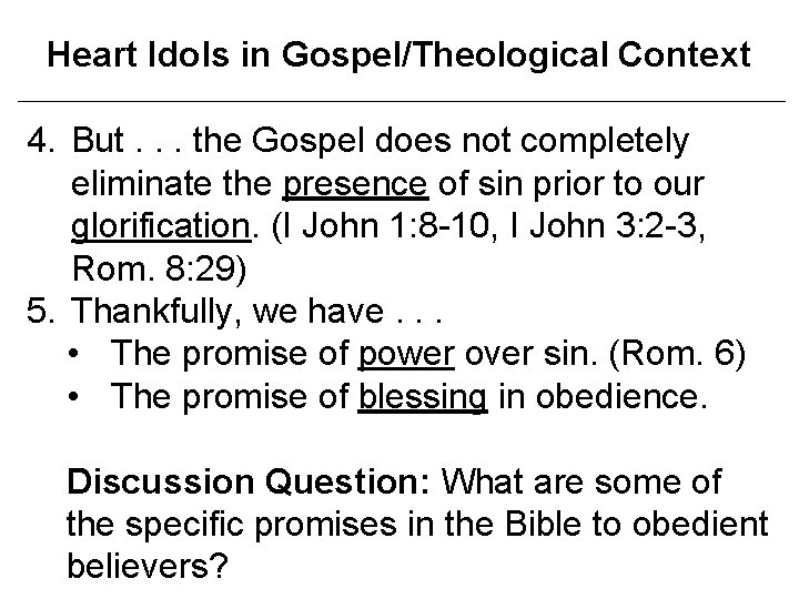 Heart Idols in Gospel/Theological Context 4. But. . . the Gospel does not completely