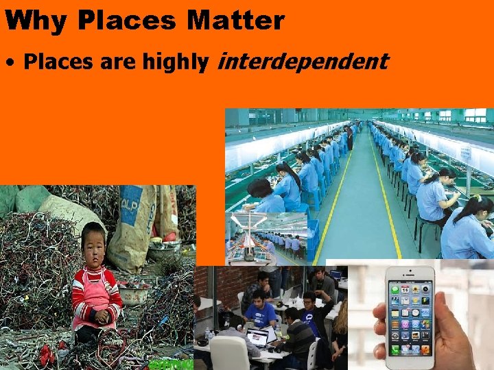 Why Places Matter • Places are highly interdependent 