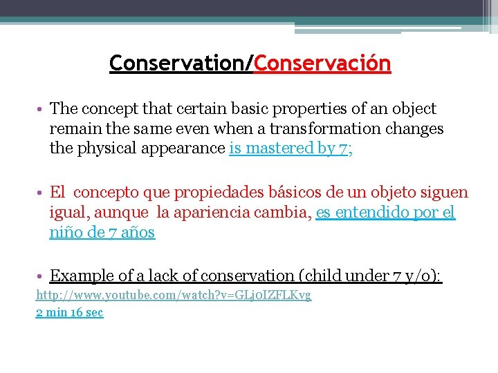 Conservation/Conservación • The concept that certain basic properties of an object remain the same