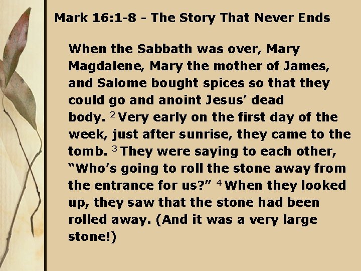 Mark 16: 1 -8 - The Story That Never Ends When the Sabbath was