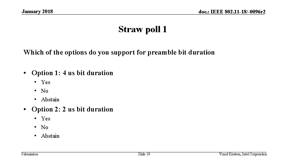 January 2018 doc. : IEEE 802. 11 -18/-0096 r 2 Straw poll 1 Which