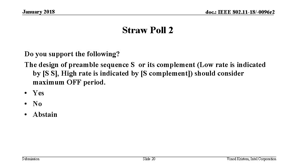 January 2018 doc. : IEEE 802. 11 -18/-0096 r 2 Straw Poll 2 Do