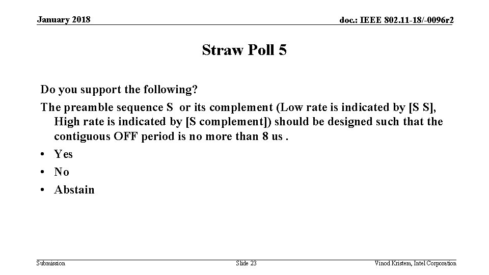 January 2018 doc. : IEEE 802. 11 -18/-0096 r 2 Straw Poll 5 Do