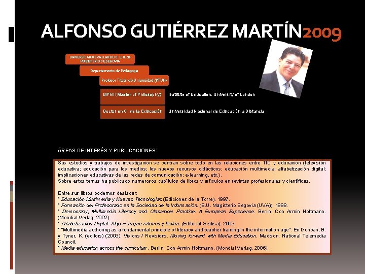 ALFONSO GUTIÉRREZ MARTÍN 2009 UNIVERSIDAD DE VALLADOLID. E. U. de MAGISTERIO DE SEGOVIA Departamento