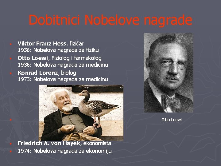 Dobitnici Nobelove nagrade • • • Viktor Franz Hess, fizičar 1936: Nobelova nagrada za