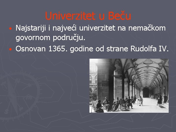 Univerzitet u Beču Najstariji i najveći univerzitet na nemačkom govornom području. • Osnovan 1365.