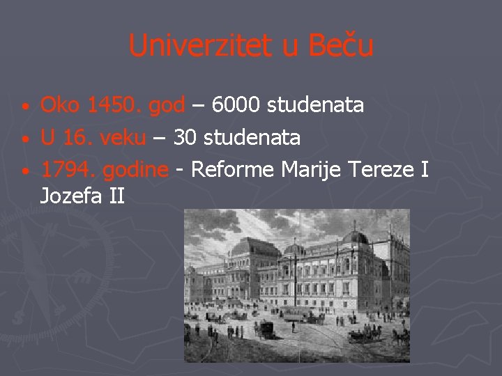Univerzitet u Beču Oko 1450. god – 6000 studenata • U 16. veku –