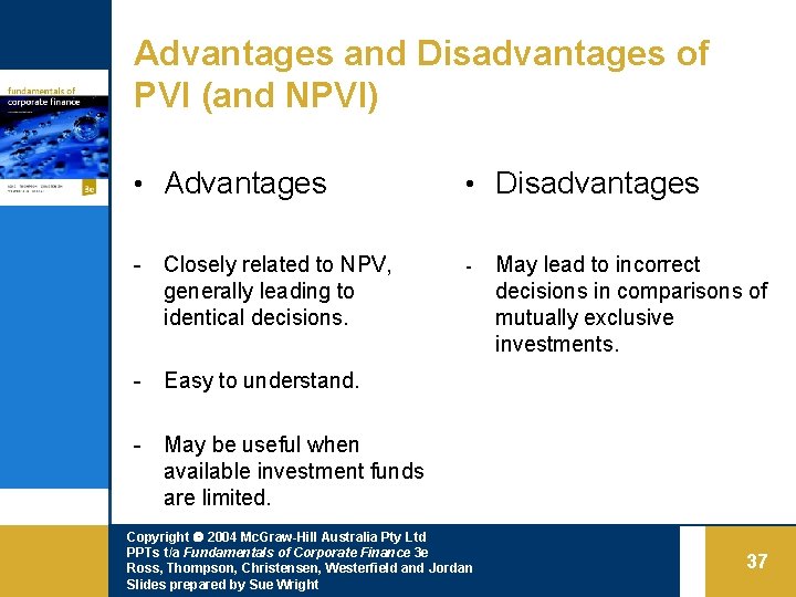 Advantages and Disadvantages of PVI (and NPVI) • Advantages • Disadvantages - Closely related