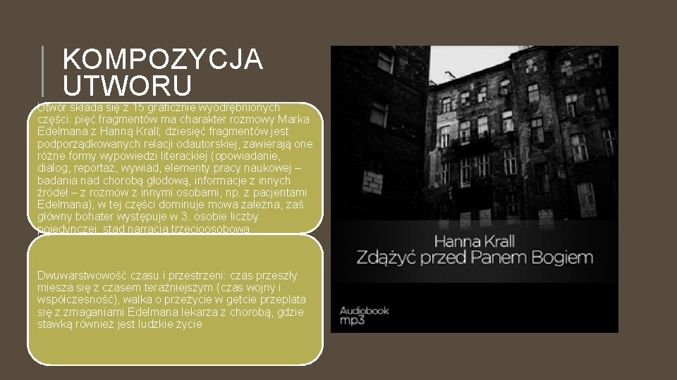 KOMPOZYCJA UTWORU Utwór składa się z 15 graficznie wyodrębnionych części: pięć fragmentów ma charakter