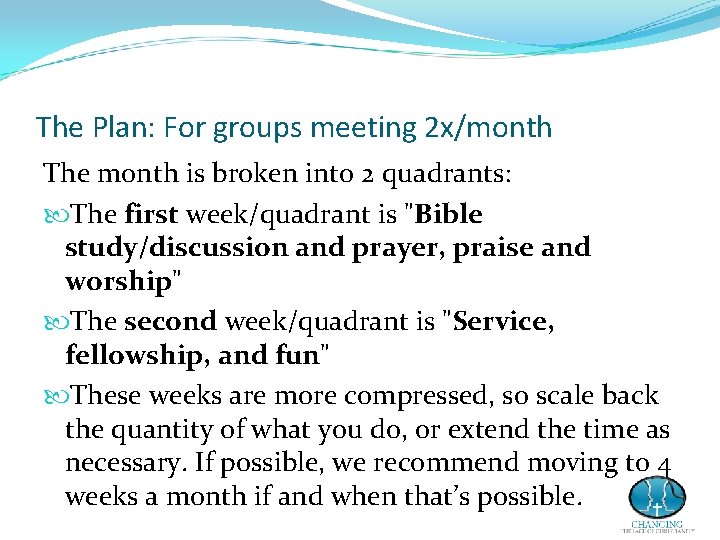 The Plan: For groups meeting 2 x/month The month is broken into 2 quadrants: The Plan: For groups meeting 2 x/month The month is broken into 2 quadrants: