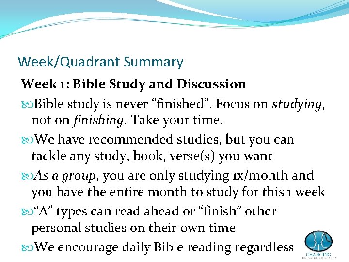 Week/Quadrant Summary Week 1: Bible Study and Discussion Bible study is never “finished”. Focus Week/Quadrant Summary Week 1: Bible Study and Discussion Bible study is never “finished”. Focus