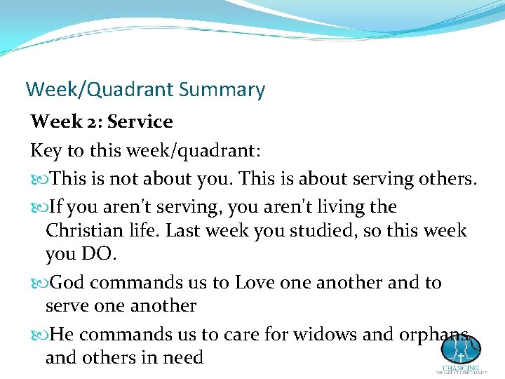 Week/Quadrant Summary Week 2: Service Key to this week/quadrant: This is not about you. Week/Quadrant Summary Week 2: Service Key to this week/quadrant: This is not about you.