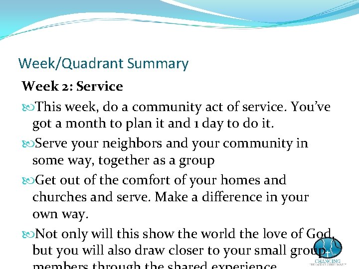 Week/Quadrant Summary Week 2: Service This week, do a community act of service. You’ve Week/Quadrant Summary Week 2: Service This week, do a community act of service. You’ve